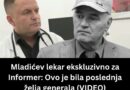 Lekar Ratka Mladića otkrio njegovu poslednju želju: „Hteo je da se vrati kući i ode na ćerkin grob“