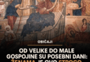 Šta se prema narodnom verovanju ne radi između dve Gospojine: Posebni običaji važili su naročito za žene